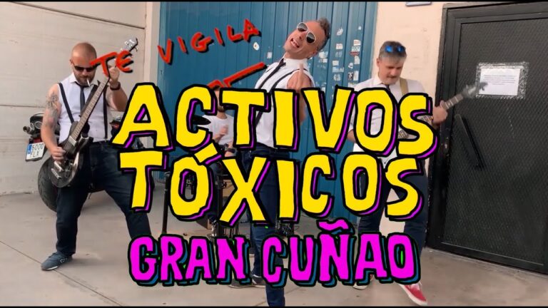 ACTIVOS TÓXICOS PRESENTA EL VIDEOCLIP DE «GRAN CUÑAO»